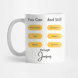 You can mess up and still be saved through Jesus Mug